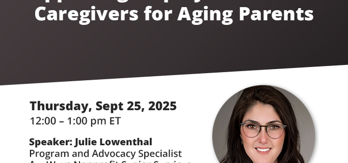 Supporting Employees Who Are Caregivers for Aging Parents