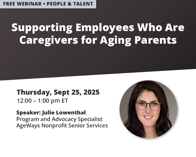 Supporting Employees Who Are Caregivers for Aging Parents